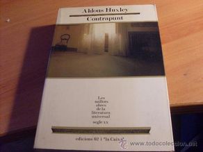Libri di seconda mano: CONTRAPUNT ( ALDOUS HUXLEY ) EN CATALA. MILLORS OBRES LITERATURA UNIVERSAL Nº 1 PRIMERA EDICIO (LB53